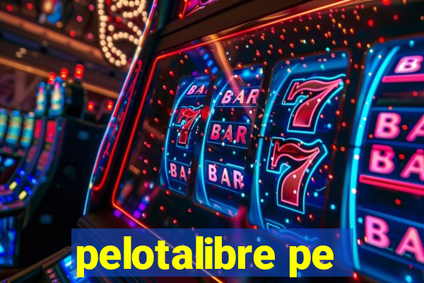 pelotalibre pe